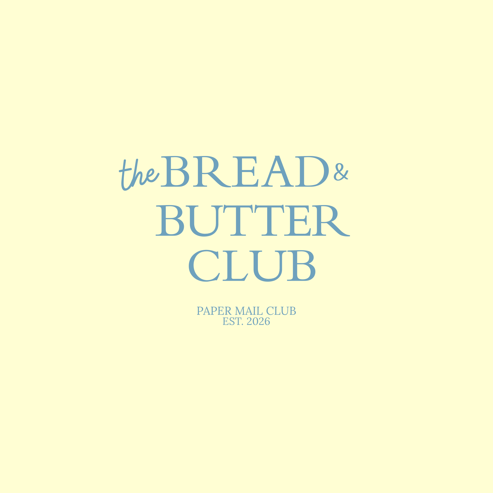 The Bread and Butter Club Subscription - Beginning July 2026